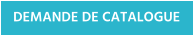 DEMANDE DE CATALOGUE